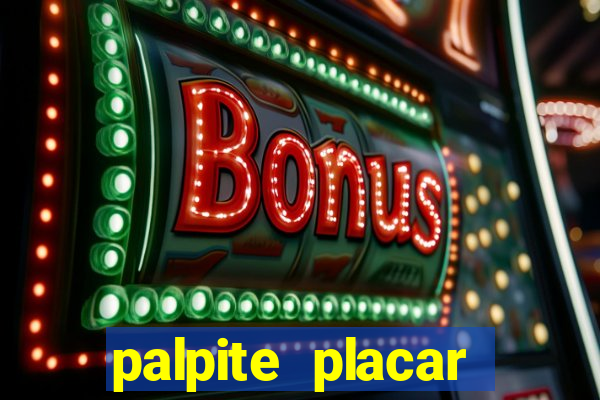 palpite placar exato de hoje